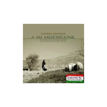 Tükrös - A mi Mezőségünk CD
