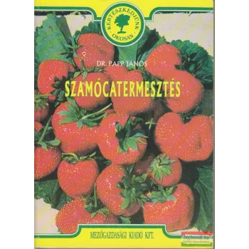 Dr. Papp János - Szamócatermesztés