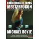 Michael Boyle - Funkcionális edzés mesterfokon - Edzéstechnikák edzők, személyi edzők és sportolók számára 