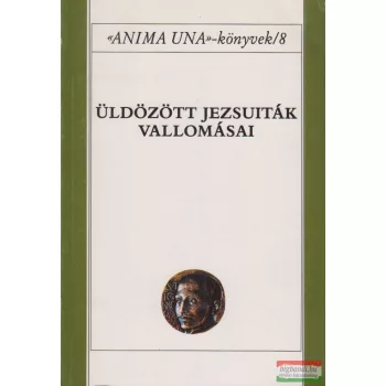   Kovács Jenő, Bálint József, Vácz Jenő, Hevenesi János, Morlin Imre - Üldözött jezsuiták vallomásai