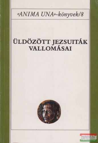 Kovács Jenő, Bálint József, Vácz Jenő, Hevenesi János, Morlin Imre - Üldözött jezsuiták vallomásai