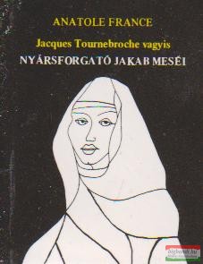 Jacques Tournebroche vagyis Nyársforgató Jakab meséi