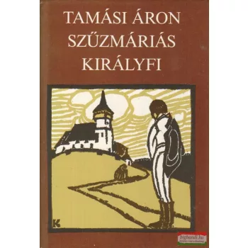 Tamási Áron - Szűzmáriás királyfi / Zöld ág