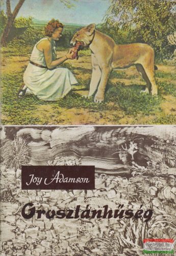 Joy Adamson - Oroszlánhűség