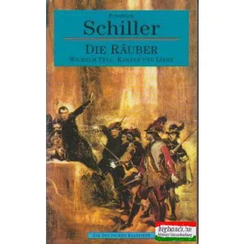Die Rauber + Wilhelm Tell + Kabale und Liebe