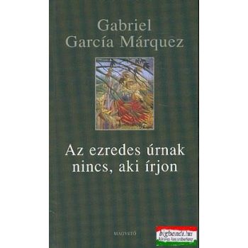 Az ezredes úrnak nincs, aki írjon