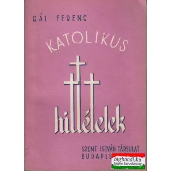 Gál Ferenc - Katolikus hittételek