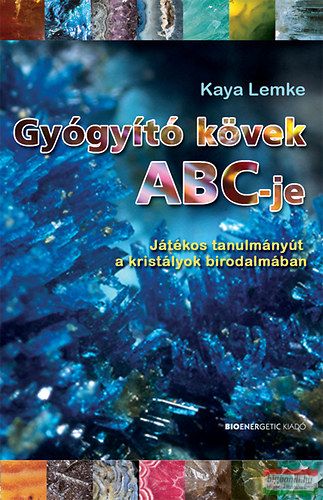 Kaya Lemke - Gyógyító kövek ABC-je