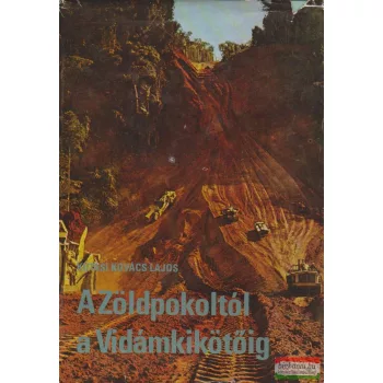 Kutasi Kovács Lajos - A Zöldpokoltól a Vidámkikötőig