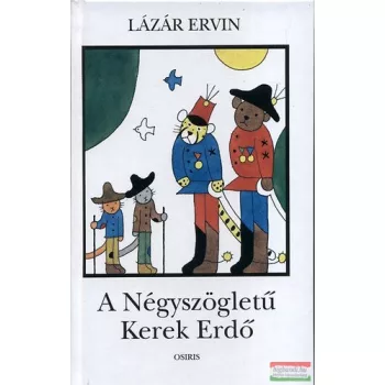 Lázár Ervin - A négyszögletű kerek erdő