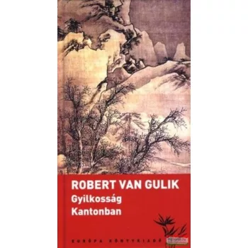 Robert van Gulik - Gyilkosság Kantonban
