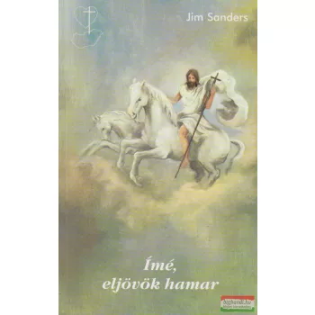 Ímé, eljövök hamar