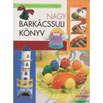   Deák Istvánné, Kiresné Vincze Ilona, Zámbó Béláné - Nagy barkácssuli könyv