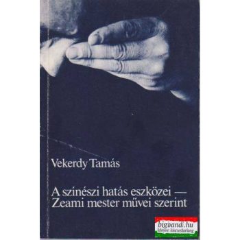 A színészi hatás eszközei - Zeami mester művei szerint