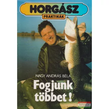 Nagy András Béla - Fogjunk többet!