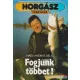 Nagy András Béla - Fogjunk többet!