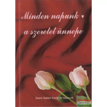 Nagy Alexandra szerk. - Minden napunk a szeretet ünnepe 