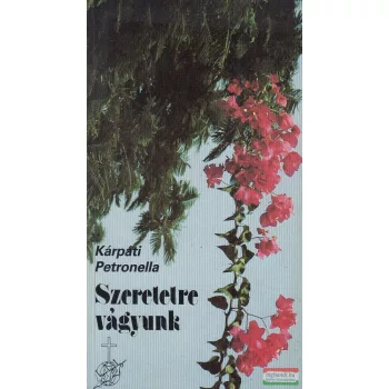 Kárpáti Petronella - Szeretetre vágyunk