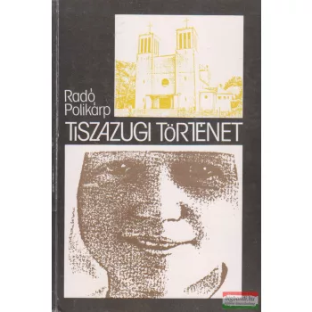 Radó Polikárp - Tiszazugi történet