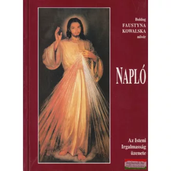 Szent Faustyna Kowalska nővér - Napló