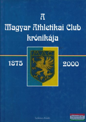 Dr. Török János, Thaly Zoltán szerk. - A Magyar Athletikai Club krónikája 1875-2000