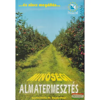 Dr. Gonda István szerk. - Minőségi almatermesztés