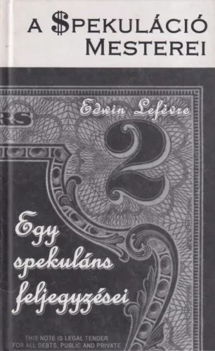 Edwin Lefévre - Egy spekuláns feljegyzései