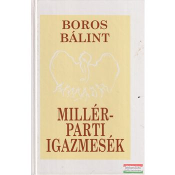 Boros Bálint - Millér-parti igazmesék