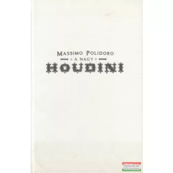 Massimo Polidoro - A nagy Houdini