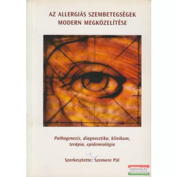   Szemere Pál szerk. - Az allergiás szembetegségek modern megközelítése