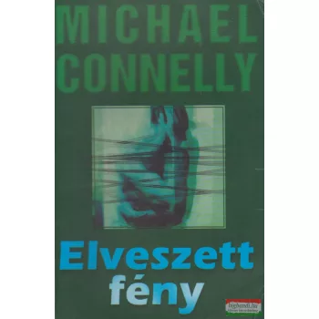 Michael Connelly - Elveszett fény