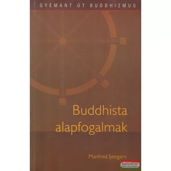 Manfred Seegers - Buddhista ​alapfogalmak