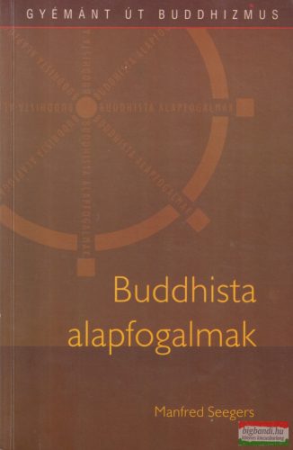 Manfred Seegers - Buddhista ​alapfogalmak