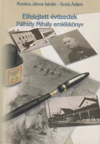 Elfelejtett évtizedek - Pálhidy Mihály emlékkönyv