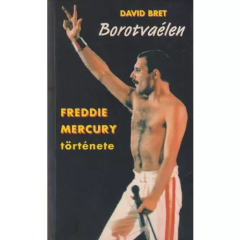 David Bret - Borotvaélen - Freddie Mercury története