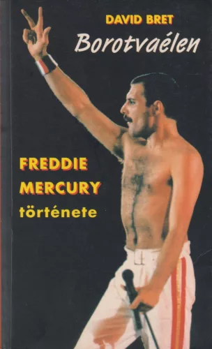 David Bret - Borotvaélen - Freddie Mercury története