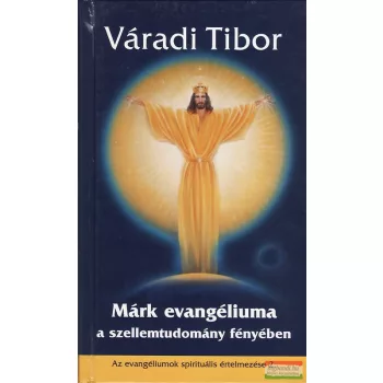   Váradi Tibor - Márk evangéliuma a szellemtudomány fényében