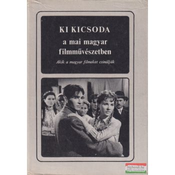   Karcsai Kulcsár István, Papp Sándor szerk. - Ki kicsoda a mai magyar filmművészetben