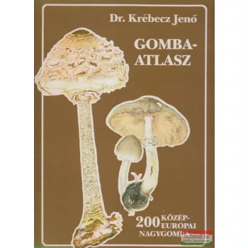 Dr. Krébecz Jenő - Gombaatlasz