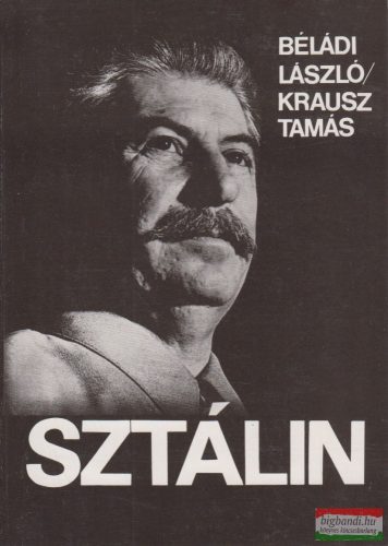 Béládi László, Krausz Tamás - Sztálin