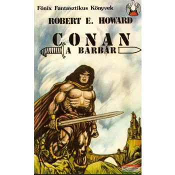 Robert E. Howard - Conan, a barbár