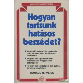Donald H. Weiss - Hogyan tartsunk hatásos beszédet?