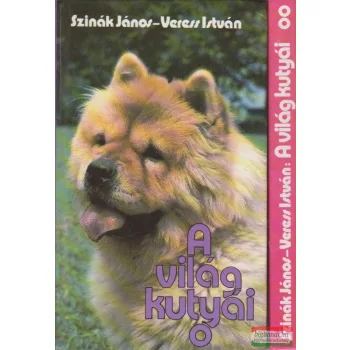 Szinák János - Veress István - A világ kutyái I-II.