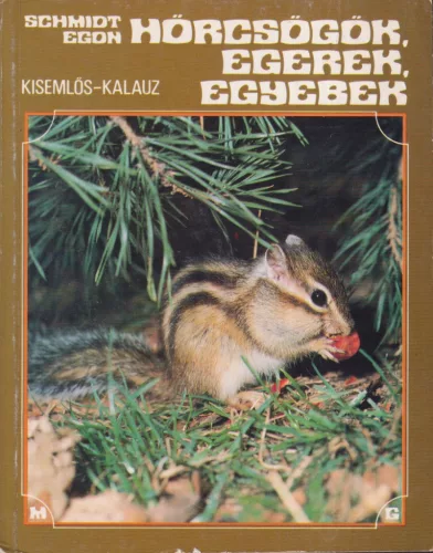 Schmidt Egon - Hörcsögök, egerek, egyebek