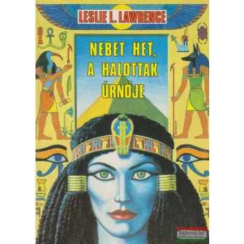 Leslie L. Lawrence - Nebet Het, a halottak úrnője