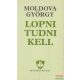 Moldova György - Lopni tudni kell