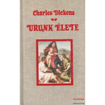 Charles Dickens - Urunk élete