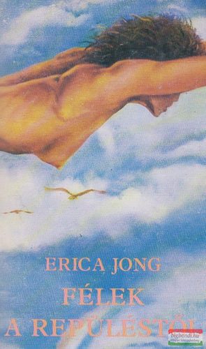 Erica Jong - Félek a repüléstől