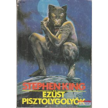 Stephen King - Ezüst pisztolygolyók