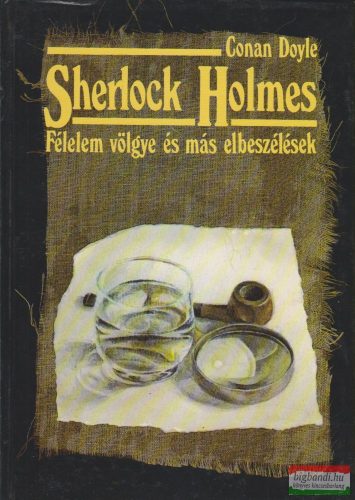 Arthur Conan Doyle - Sherlock Holmes - Félelem völgye és más elbeszélések